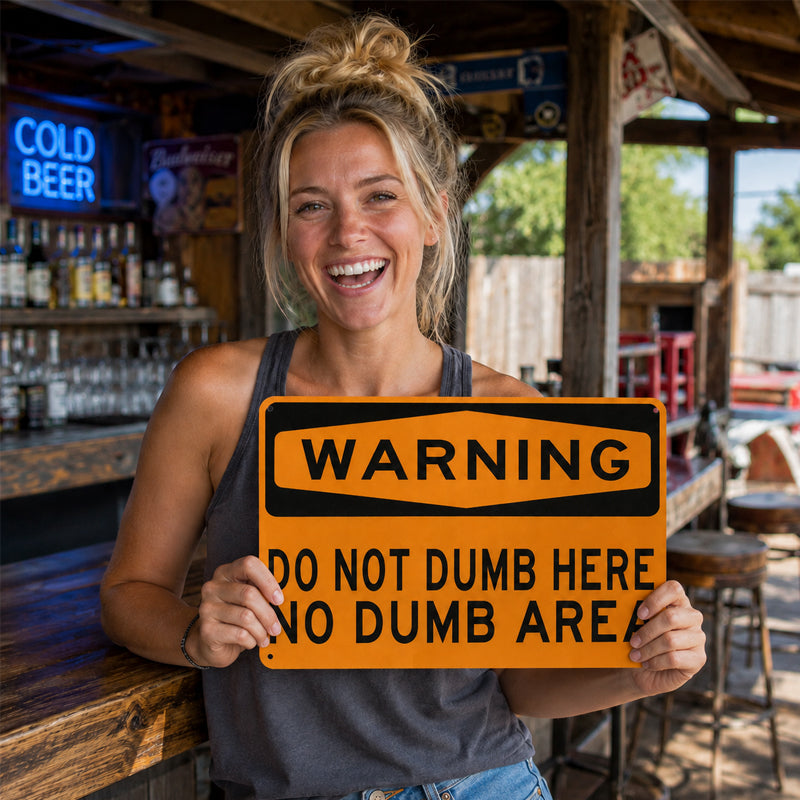 Funny Warning Sign Wall Decor | "Do Not Dumb Here, No Dumb Area" Garage Man Cave Decoration