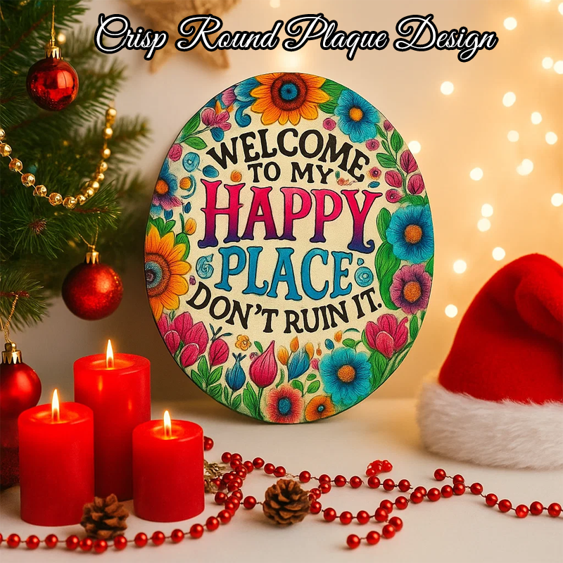 🌺 Welcome Blossom — Round “Welcome to My Happy Place” Floral Plaque