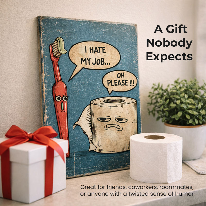 I Hate My Job Oh Please Funny Wall Art
